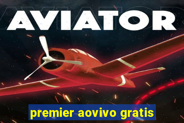 premier aovivo gratis